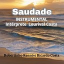 Robertinho Renn e Ricardo Costa Lourival… - Saudade Instrumental
