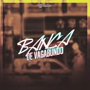 DJ DOUGLINHAS MC M10 feat MC LCKaiique MC… - Banca de Vagabundo