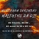 MC MN MC menor do SB MC toty Dj B1 da ZO DJ Metralha Da ZO feat DJ Keevin MC… - Montagem Berimbau Maligino da Dz7