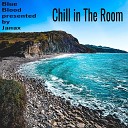 Blue Blood Janax - Chill in the Room