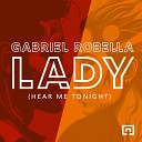 Gabriel Robella - Lady Hear Me Tonight