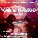 LOYAL RUMBLE V2 Ksavv feat Diamond Musik - Episode 12 A2A