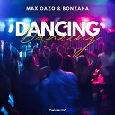 Max Oazo amp Bonzana - Dancing