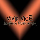 Jameson Tyler Bynum - VIVID VICE