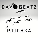 DAVO BEATZ - Ptichka