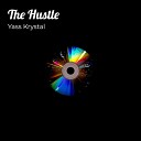 Yass Krystal - The Hustle
