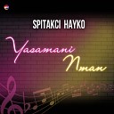 Spitakci Hayko - Mi Nair Aydpes