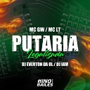 Mc GW Dj Everton da Ol Mc LT feat DJ IAM - Putaria Legalizada