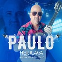 Paulo Hejulava - Agora Eu Sou Feliz