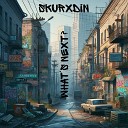 SKURXDIN - What s next