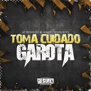 MC TAVINHO JP mc nego jp DJ JHOW BEATS - Toma Cuidado Garota