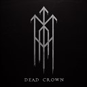 DEAD CROWN - Call Of The North