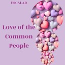 ESCALAD - Love of the Common People Slowed Remix