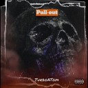 TurboATom - Pull Out