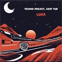 Techno Project Geny Tur - Luna