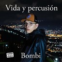 Bombi - Vida y Percusi n
