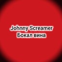 Johnny Screamer - Бокал вина