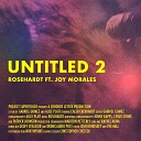 Rosehardt feat Joy Morales - Untitled 2