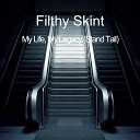 Filthy Skint - My Life My Legacy Stand Tall