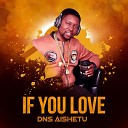 Dns Aishetu - If You Love