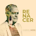 Gabriel Moss - Renacer