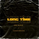Dre Suave feat Wanya Brooks - Long Time