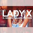 Lady X feat Uhuru Black Motion - Loving You Radio Edit