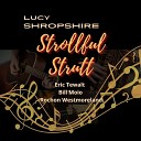 Lucy Shropshire feat Eric Tewalt Bill Moio Rochon… - Strollful Strutt feat Eric Tewalt Bill Moio Rochon…