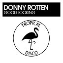 Donny Rotten - Good Lookin