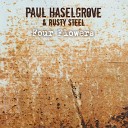 Paul Haselgrove Rusty Steel - Too Much of a Good Thing