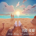 Pure Bear - Dancing with the Summer Wind