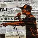 Mantis feat Intysa Amazin - Wheels Are in Motion feat Intysa Amazin