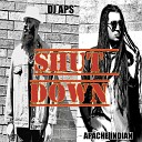 DJ Aps feat Apache Indian - Shut Down feat Apache Indian