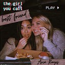 Aria Rayes - The Girl You Call Best Friend