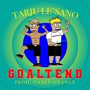 Tarju Le Sano - Goaltend