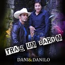 Danilo e Danilo - Trais um Bardim