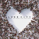 Luke Burr - What You Won t Do For Love