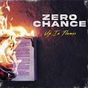 Zero Chance - Fire