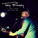 Troy Ramey - I Can t Make You Love Me
