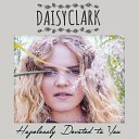 Daisy Clark - Hopelessly Devoted to You