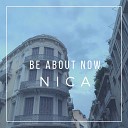 Nica - Be About Now