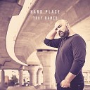 Troy Ramey - Hard Place