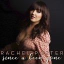 Rachel Potter - Since U Been Gone