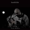Troy Ramey - Landslide