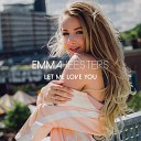 Emma Heesters - Let Me Love You