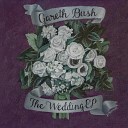 Gareth Bush - I Believe in a Thing Called Love