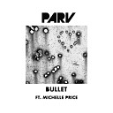 Parv feat Michelle Price - Bullet Radio Edit