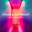 Hyosk Matt Wolff - Never Let Me Go
