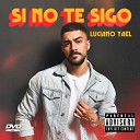 Luciano Yael - Si No Te Sigo