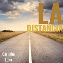Carlinho Luna Lks On The Beat - La Distancia